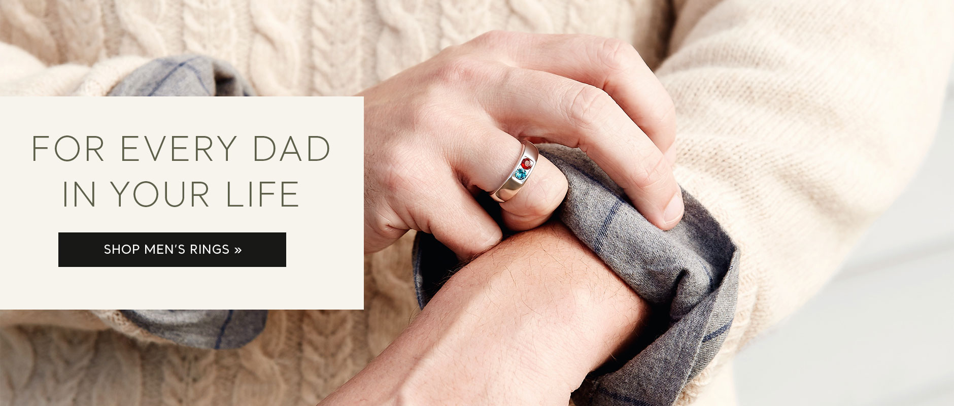 For Every Dad in your Life. Shop Men's Rings.